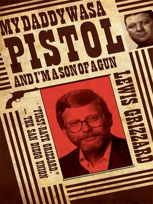 cover image of My Daddy Was a Pistol and I'm a Son of a Gun